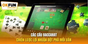 Các Cầu Baccarat – Chiến Lược Lợi Nhuận Đột Phá Mỗi Ván