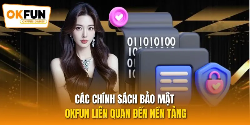 Các chính sách bảo mật OKFUN liên quan đến nền tảng