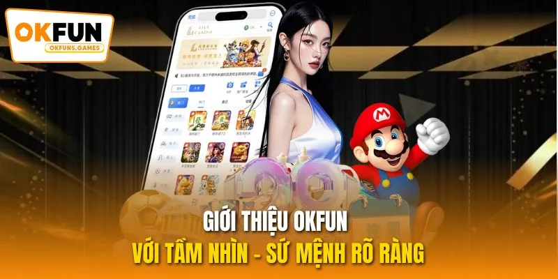Giới thiệu OKFUN với tầm nhìn - sứ mệnh rõ ràng