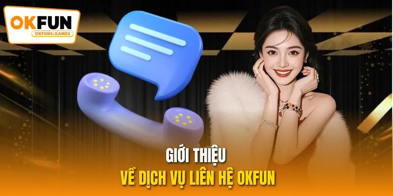 Giới thiệu về dịch vụ liên hệ OKFUN