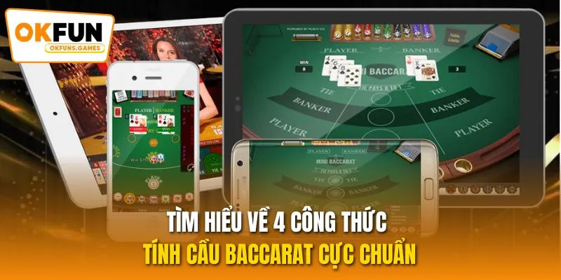 Tìm Hiểu Về 4 Công Thức Tính Cầu Baccarat Cực Chuẩn